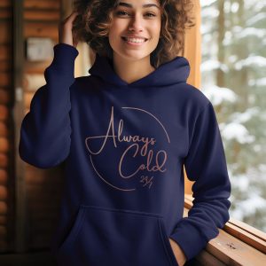 Always Cold Hoodie Sweatshirt