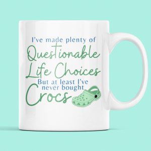 At Least I've Never Bought Crocs mug