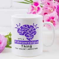 It's a fibromyalgia thing you wouldn't understand