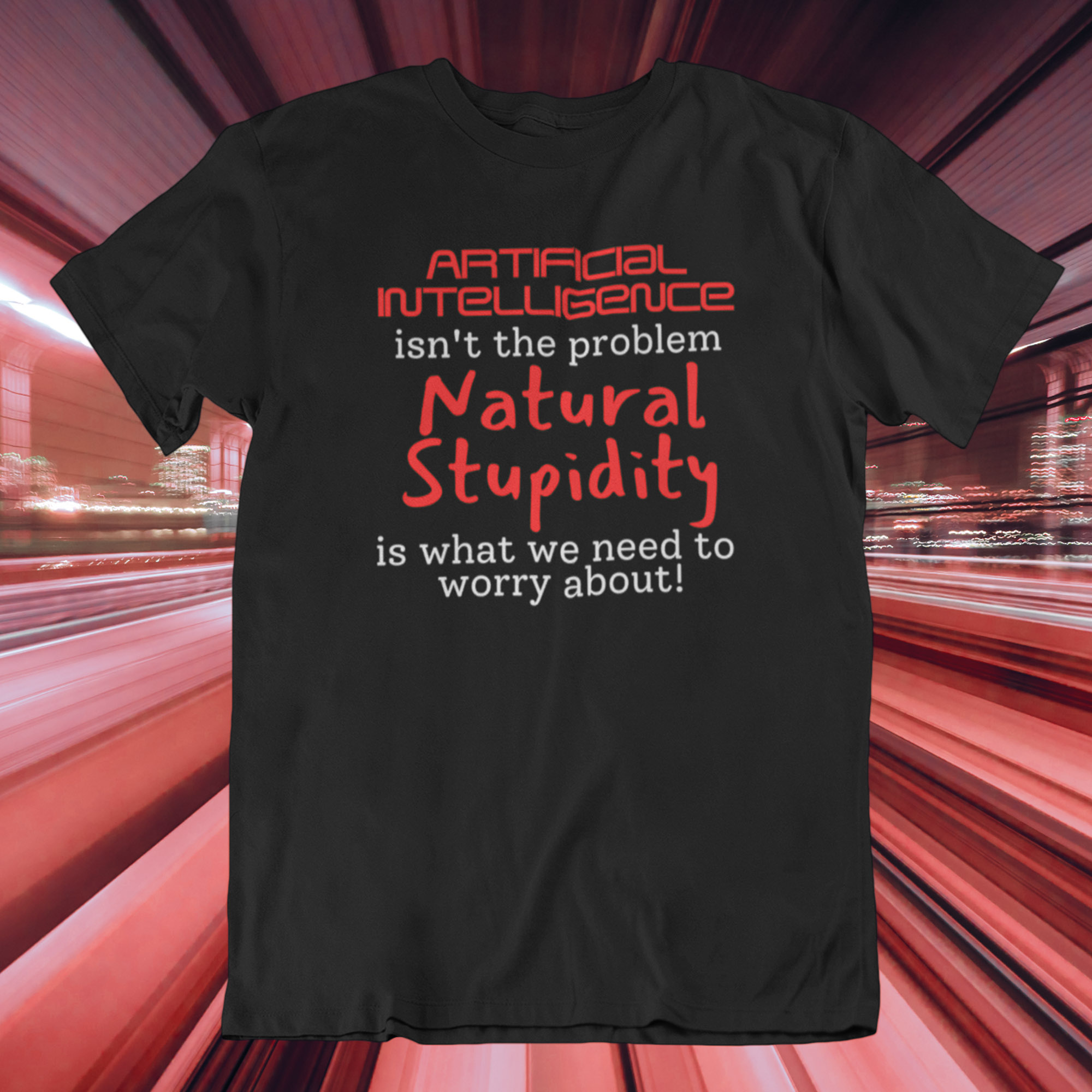 ai3 Artificial Intelligence Natural Stupidity tshirt
