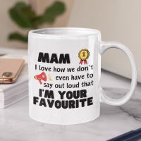 Imfave8 Mam I'm your favourite child mug