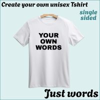 CYO Unisex Tshirt - Words only - Single Sided