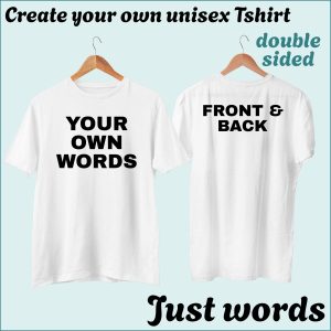 CYO Unisex Tshirt - Words only - Double Sided