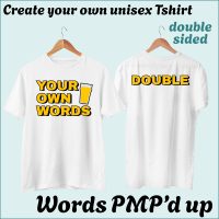 CYO Unisex Tshirt - Words with a little PMP magic - Double Sided