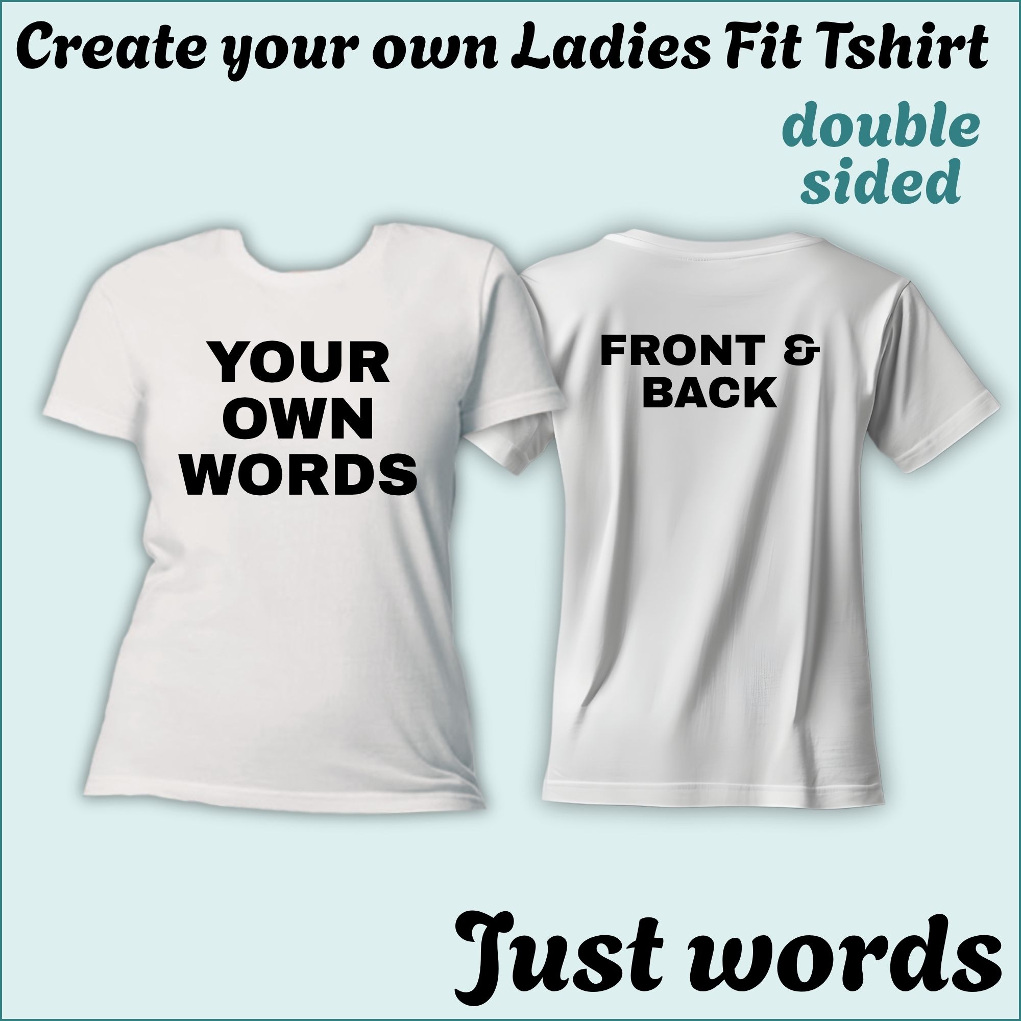 19 CYO Ladies Fit Tshirt - Words only - Double Sided