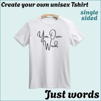 CYO Unisex Tshirt - Words only - Single Sided
