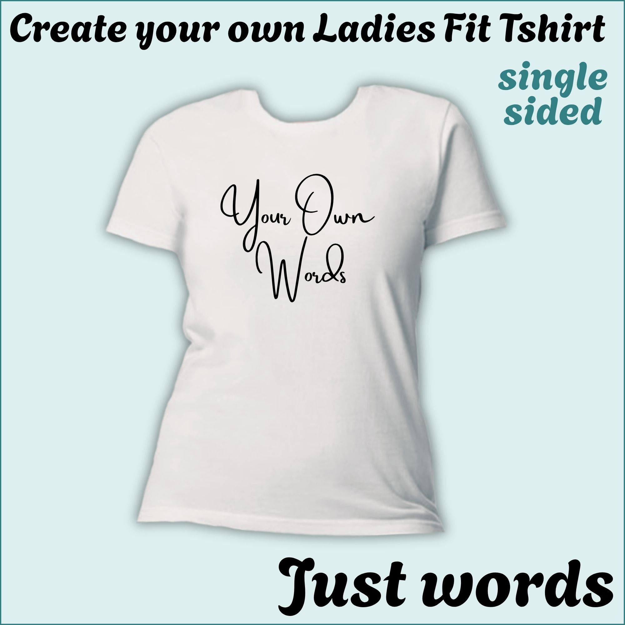 21 CYO Ladies Fit Tshirt - Words only - Single Sided