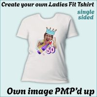 CYO Ladies Fit Tshirt - with image/Photo - Single Sided