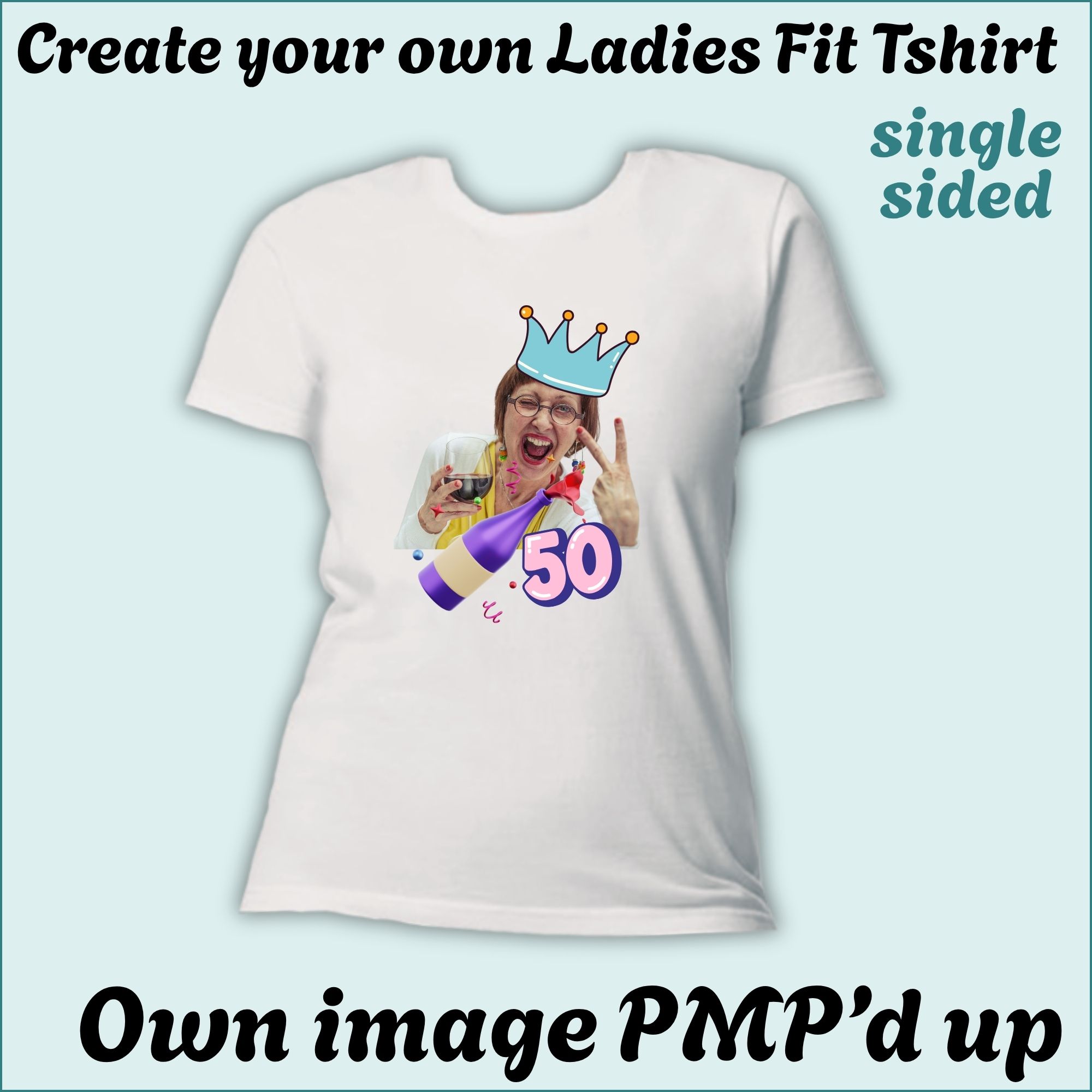 CYO Ladies Fit Tshirt - with image/Photo - Single Sided