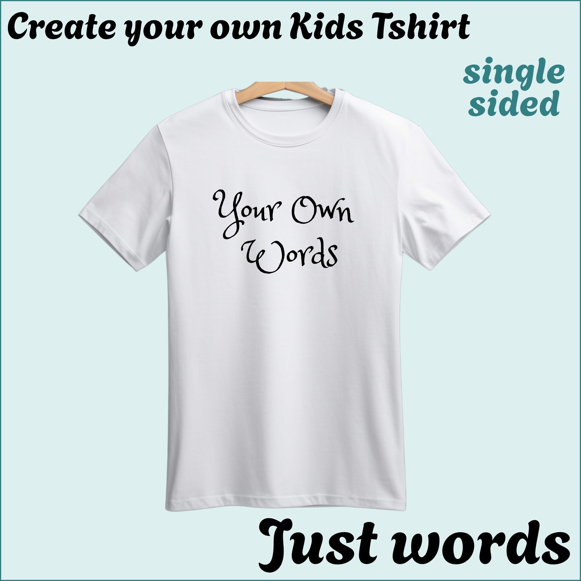 30 CYO Kids Tshirt - Words only - Single Sided
