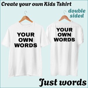 CYO Kids Tshirt - Words only - Double Sided