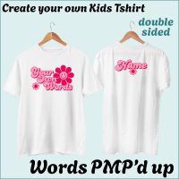 CYO Kids Tshirt - Words with a little PMP magic - Double Sided