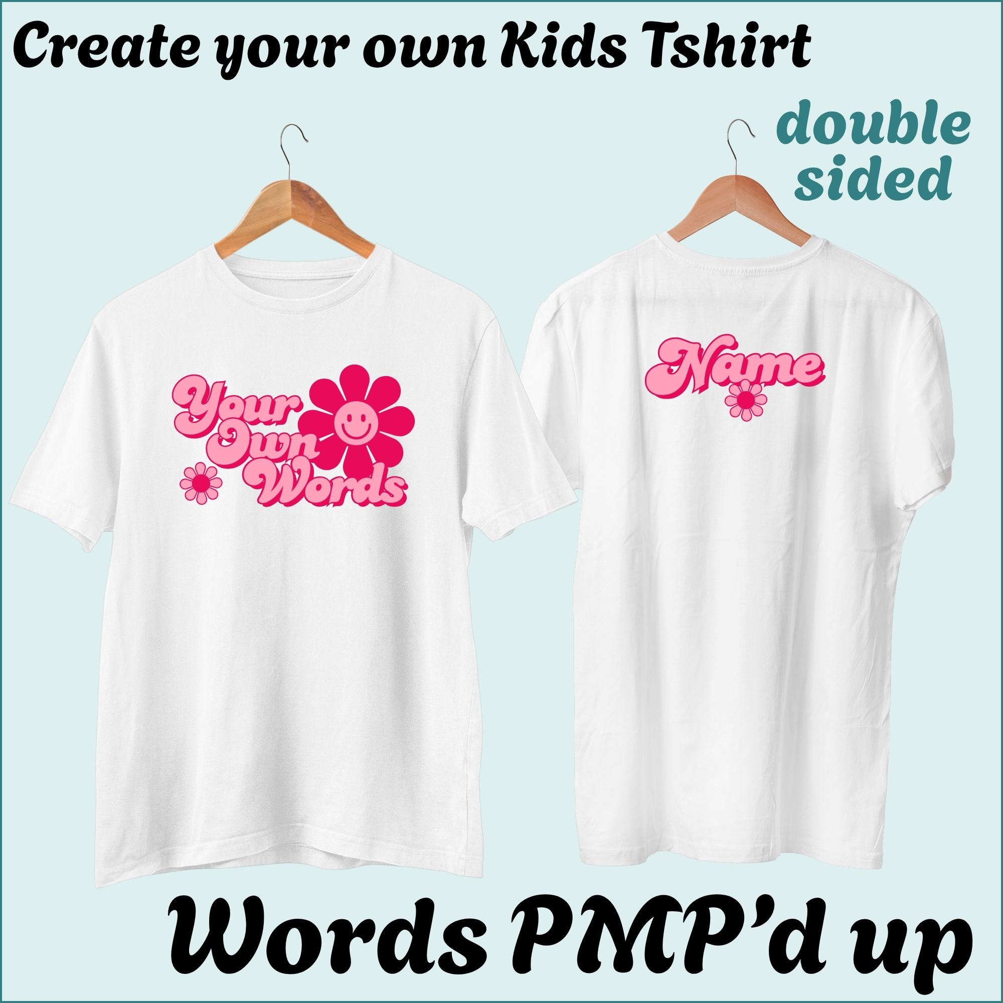 CYO Kids Tshirt - Words with a little PMP magic - Double Sided