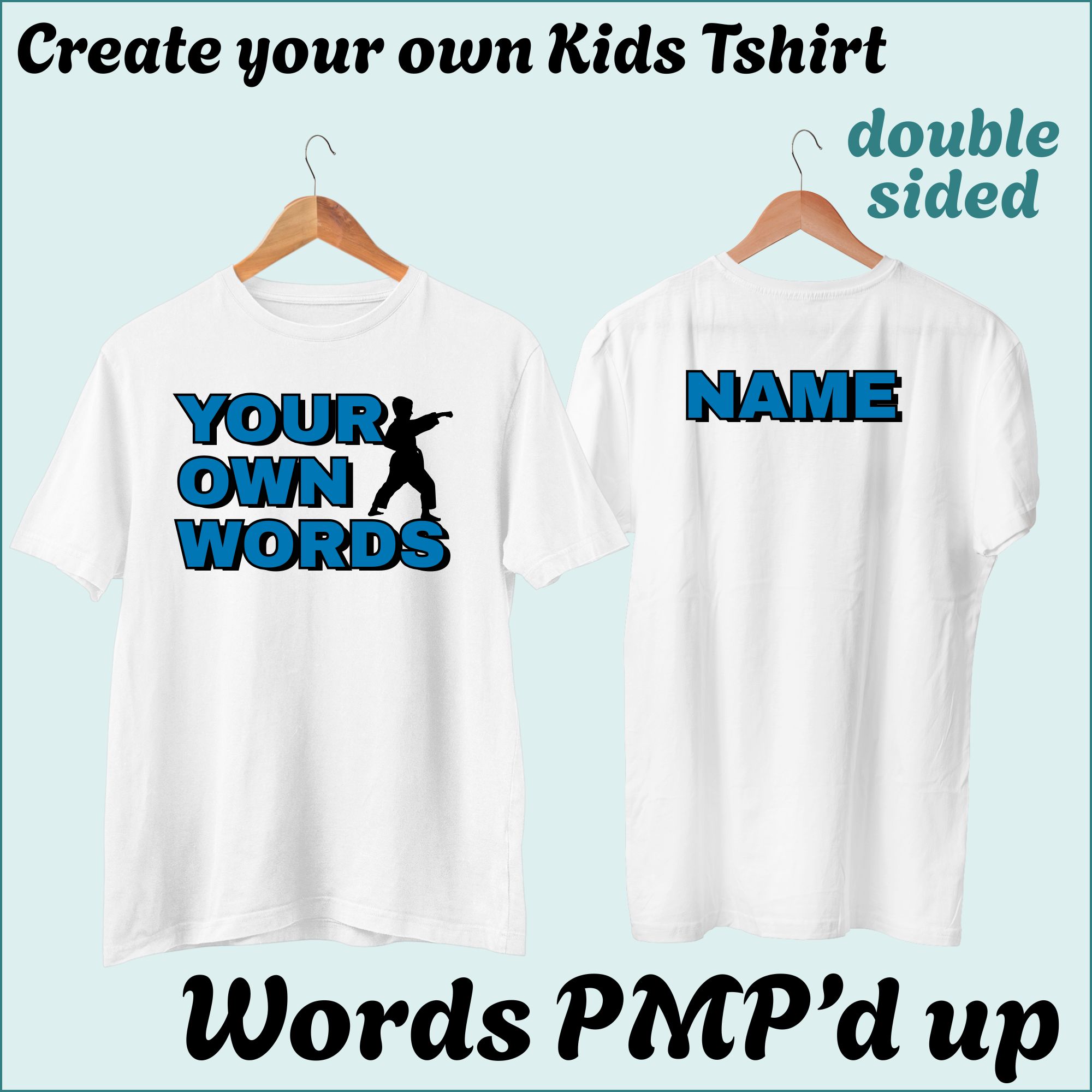 CYO Kids Tshirt - Words with a little PMP magic - Double Sided