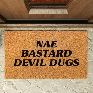 Still game inspired doormat painted with "nae bastard devil dugs"