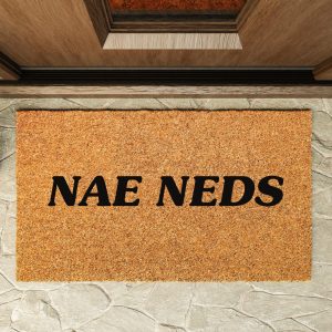 Still game inspired doormat painted with "nae neds"